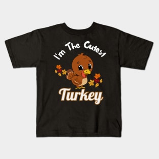 I'm the cutest turkey thanksgiving dinner Kids T-Shirt